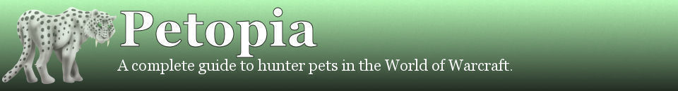 Petopia: A complete guide to hunter pets in the World of Warcraft.